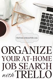 How To Use Trello To Organize Your Work At Home Job Search Job Search Work From Home Jobs Home Jobs