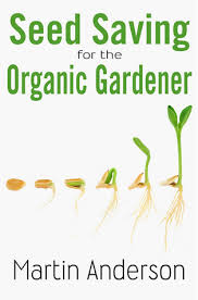 In chemistry, organic describes compounds that contain carbon; Seed Saving For The Organic Gardener By Martin Anderson