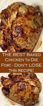 The Best Baked Chicken To Die For Don T Lose Thiѕ Recipe Chicken Yummy Recipe Baked Chicken Recipes Baked Chicken Chicken Recipes