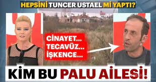 Palu Ailesi Hakkinda Son Dakika Bilgileri Geldi Sapik Tuncer Ustael Kemik Parcalari Bulundu Son Dakika Haberler