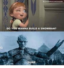Do You Wanna Build A Snowman Memes