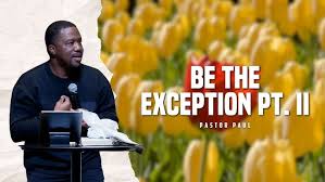 Be the Exception pt. II