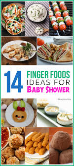 14 Easy Finger Foods Recipes Ideas For Baby Shower Baby Shower Finger Foods Baby Shower Appetizers Baby Shower Food For Girl