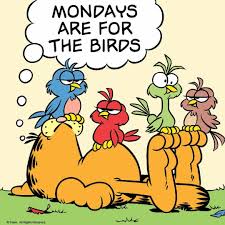 Mondays Are For The Birds Vultures Good Morning Funny Pictures Garfield And Odie Garfield Quotes