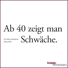 Brigitte Woman Zitate Lebensweisheiten Sprüche Zitate Und 40