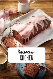 Rotweinkuchen Rezept Rezept Rotweinkuchen Weinkuchen Kuchen Rezepte