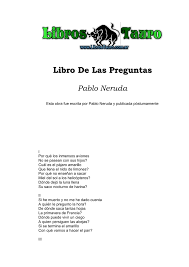 El libro de las preguntas es sin duda una de las más originales obras de la etapa final del gran poeta. Neruda Pablo Libro De Las Preguntas