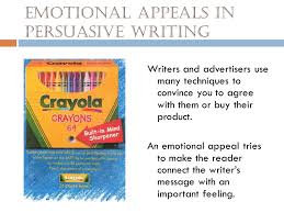 Thus, it would be illogical to remove emotions from the text. Emotional Appeals In Persuasive Writing Ppt Video Online Download