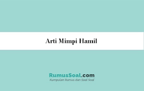 Mimpi hamil lagi dalam islam. 9 Arti Mimpi Hamil Menurut Primbon Jawa Dan Islam