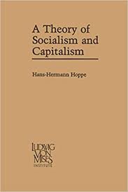 The 100 best socialism books recommended by peter thiel, scott adams, ben domenech, parker molloy and prasanna viswanathan. Amazon Com A Theory Of Socialism And Capitalism Economics Politics And Ethics 9780898382792 Hoppe Hans Hermann Books