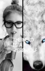 The nerd is a werewolf