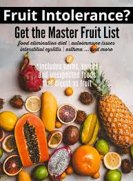 Master Fruit List For A Food Intolerance Elimination Diet Fruit List Elimination Diet Fruit