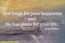 But he doesn't know whether he. 40 Gods Plan Quotes Inspirational Words Of Wisdom