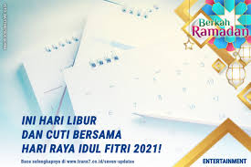 Atan (sri dondang publishing sdn. Trans7 Ini Hari Libur Dan Cuti Bersama Hari Raya Idul Fitri 2021