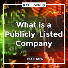 It must adhere to the listing requirements of that. What Is A Publicly Listed Company Kyc Lookup