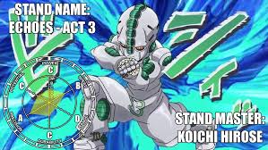 Numerous sheer heart attacks can be set out at once, and the sizes of the bombs deployed can be small enough to enter another person's bloodstream. Stand Stats Remastered Echoes Act 3 Remastered Stand Stats Now For The