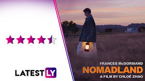 Nomadland feels simultaneously like both a memory and a prophecy. Nomadland Movie Review Frances Mcdormand S Oscar Nominated Drama Is Definitely A Trip Worth Sitting Through Latestly Exclusive Latestly