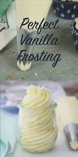 The Best Vanilla Buttercream Frosting Recipe Perfect Frosting Video Recipe Video Vanilla Frosting Recipes Frosting Recipes Buttercream Frosting Recipe