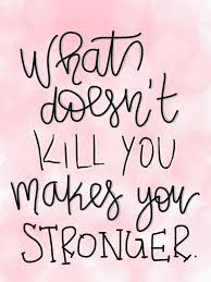 What Doesn T Kill You Makes You Stronger Quote Wallpaper Makes You Stronger Quotes Real Life Quotes Strong Quotes
