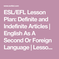 Esl Efl Lesson Plan Definite And Indefinite Articles English As A Second Or Foreign Language Definite And Indefinite Articles Efl Lessons Esl Lesson Plans