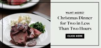 Find first time christmas dinner tips, and advice on what to do if you're cooking christmas dinner for the first time. 6 Delicious And Easy Christmas Dinner Ideas For Two Laptrinhx News