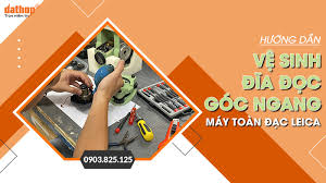 Video] Hướng dẫn vệ sinh đĩa đọc góc ngang máy Toàn đạc Leica