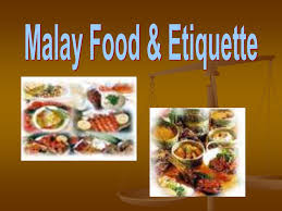 How to say had dinner in malay. Malay Food Etiquette Ppt Video Online Download