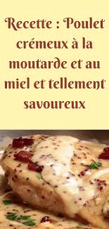 Recette Poulet Cremeux A La Moutarde Et Au Miel Et Tellement Savoureux Esprit Sante Recette Savoureux Recette Four