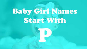 Every item on this page was chosen by. Indian Baby Girl Names Starting With Alphabet P Yoolyrics