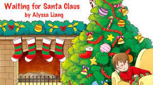 As the night slowly becomes dawn, the child slowly loses faith in santa. Children S Song Waiting For Santa Claus By Alyssa Liang Youtube