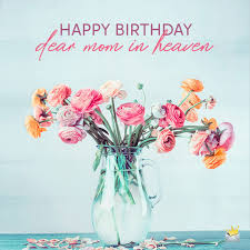 140+ happy birthday mom in heaven (2021) wishes, whatsapp facebook status & stories. Happy Birthday In Heaven Mom Wishes And Poems