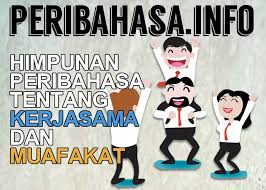 Busuk kerbau, jatuh berdebuk =perbuatan yang kurang baik lambat laun akan ketahuan orang lain juga. Peribahasa Berkaitan Kerjasama Dan Muafakat