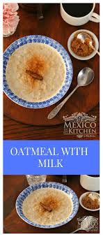 Oatmeal Recipe Old Fashioned Creamy Avena Mexican Food Recipes Recipe Sweet Oatmeal Recipe Oatmeal Recipes Oatmeal Milk Recipe