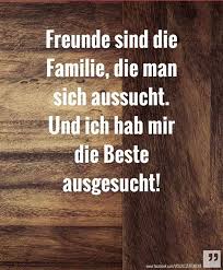 Freunde Sind Die Familie Die Man Sich Aussucht Und Ichhab Mir Die Beste Ausgesucht Spruche Weisheiten Spruche Spruche Zitate