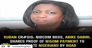 Sudan Cr#sis: NIDCOM Boss, Abike Dabiri, shares proof of N150m payment to  evacuate Nigerians by road