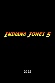 Indiana jones and the kingdom of the crystal skull released in 2008; Indiana Jones 5 2022 The Movie Database Tmdb