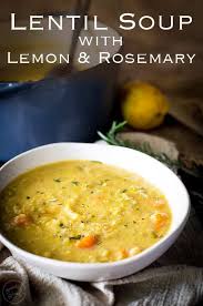 Lentil Soup With Lemon And Rosemary Soup Vegetarian Soup Recipes Vegetarian Lentil Soup Lentil Recipes