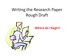 Check spelling or type a new query. Writing The Research Paper Rough Draft Ppt Download