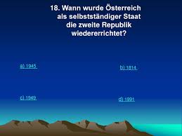 1919 musste exkaiser karl mit seiner familie österreich verlassen, da er sich weigerte, in aller form auf den thron zu verzichten. Quiz Bundesrepublik Osterreich Land Und Leute Ppt Herunterladen