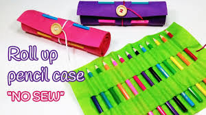 Roll Up No Sew Pencil Case Cool Diy Pencil Cases For Going Back To School Roll Up Pencil Case Diy Pencil Case Diy Pencil