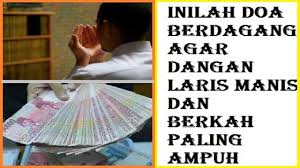 Bahan yang satu ini juga mudah ditemui dan memiliki banyak. Do A Berdagang Agar Dagangan Laris Manis Dan Berkah Doa