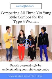 Comparing All Three Yin Yang Style Combos For The Type 4 Woman Mom Style Personal Style Style