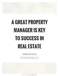 A Great Property Manager Is Key To Success In Real Estate Picture Quotes