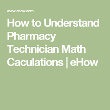 How To Understand Pharmacy Technician Math Caculations Ehow Pharmacy Technician Pharmacy Tech Pharmacy