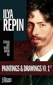 Paintings & Drawings, Vol 1 by Ilya Repin