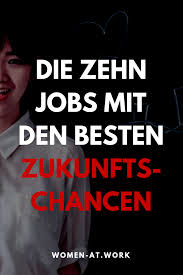 Super Aktuell Die Zehn Jobs Mit Den Besten Zukunfts Chancen Karrieretipps Berufe Mit Zukunft Berufsbildung