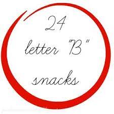 B Themed Snacks And Foods Preschool Letter B Preschool Letters Alphabet Letter Activities