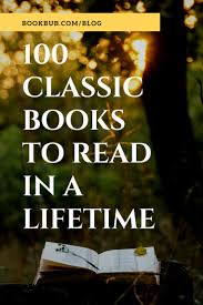 Reading Challenge 100 Classics To Read In A Lifetime Classics To Read Classic Books Books To Read Before You Die