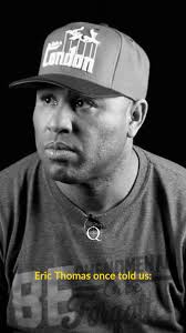 Motivational Inspiration Eric Thomas