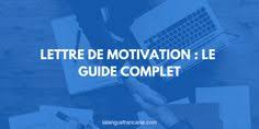 Lettre De Motivation Le Guide Complet Lettre De Motivation Modele Lettre De Motivation Lettre De Motivation Stage